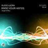 Audio-Worx - Raise Your Hands
