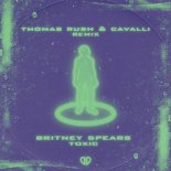 Britney Spears - Toxic (Thomas Rush & Cavalli Remix)