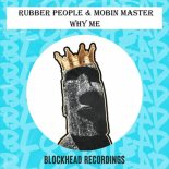 Rubber People & Mobin Master - Why Me (Original Mix)