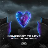 DJ Gollum & Maxtreme - Somebody to Love (Extended Mix)
