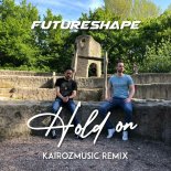 FutureShape - Hold On (Kairozmusic Remix)