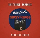 Gipsy Kings - Bamboleo (Aurelios Remix)