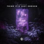 Bhaskar - Think It's Just Enough (Extended Mix)