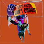 Lari Luke, Kiara Nelson - Can't Choose