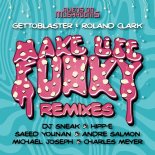 Gettoblaster, Roland Clark - Make Life Funky (Andre Salmon & Michael Joseph 'Suck My Funk' Remix)