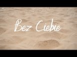 Arek Kopaczewski - Bez Ciebie (Maxx Dance & Spike)