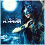 T-Jay Feat. Adelle - Warrior (Original Mix)
