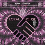 Funky Ganesh - Good Times (Original Mix)