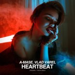 A-Mase, Vlad Varel - Heartbeat (Extended Mix)