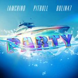 IAmChino x Bulin 47 x Pitbull - Party
