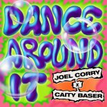 Joel Corry ft Caity Baser - Dance Around It (Extended Mix)