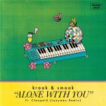 Kraak & Smaak Feat. Cleopold - Alone with You (Lazywax Remix)