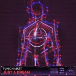 Funkin Matt - Just a Dream