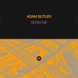 Adam Butler - Show Me