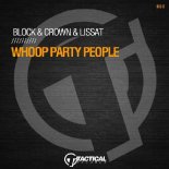 Block & Crown & Lissat - Whoop Party People (Original Mix)