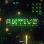 Aktive - Leave It All Behind