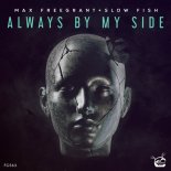 Max Freegrant, Slow Fish - Always By My Side (Extended Mix)
