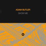 Adam Butler - Show Me (Extended Mix)