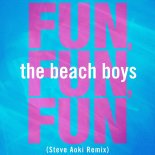 The Beach Boys - Fun, Fun, Fun (Steve Aoki Extended Remix)