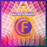 DJ Mystery - Never Mind (Original Mix)