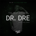 Dr Dre Ft Snoop Dogg - The Next Episode (Kleine Mike Remix)