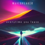 Wavebreaker - Everytime You Leave (Edit)