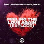 89ers & Michael Rivera Feat. Darius & Finlay - Feeling the Love Again (Explode) (Extended Mix)