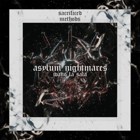 Ivano La Sala - Asylum Nightmares