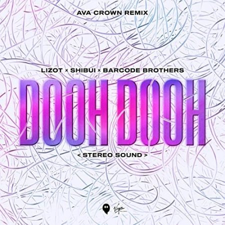 LIZOT x SHIBUI x Barcode Brothers - Dooh Dooh (Stereo Sound) (AVA CROWN Extended Remix)