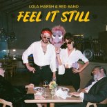 Lola Marsh feat. Red Band - Feel It Still