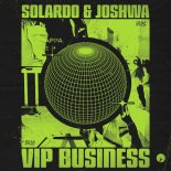 Solardo & Joshwa - VIP Business (Original Mix)
