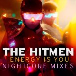 The Hitmen - Energy Is You (Nightcore Edit)