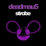 Deadmau5 - Strobe (Radio Edit)
