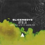 Slicerboys - Ayala (Gary Caos & Peter Kharma Mix)