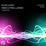 Audio-Worx - Need 2 Feel Loved
