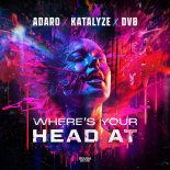 Adaro & Katalyze Feat. DV8 - Where's Your Head At (Extended Mix)