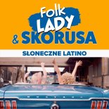 Folk Lady & Skorusa - Słoneczne Latino