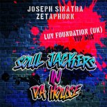 Joseph Sinatra & Zetaphunk - Soul Jackers In Da House (Luv Foundation (UK) VIP Extended Mix)