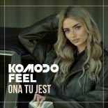 Komodo feat. Feel - Ona Tu Jest