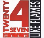Twenty 4 Seven feat. Elle - Like flames (single mix)