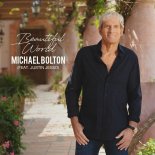 Michael Bolton feat. Justin Jesso - Beautiful World