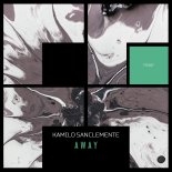 Kamilo Sanclemente - Away (Original Mix)