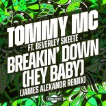 Tommy MC Feat. Beverley Skeete - Breakin' Down (Hey Baby) (James Alexandr Remix)