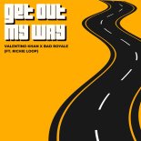 Valentino Khan & Bad Royale Feat. Richie Loop - Get Out My Way VIP