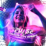 DJ Pulse - Move On Baby (Original Mix)