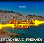 BOYS - Miłość Jak Piorun (FreddyBlue Remix) [2023]