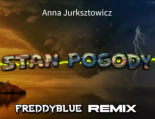 Anna Jurksztowicz - Stan Pogody (FreddyBlue Remix) [2023]