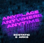 Ecstatic & ARK8 - Anyplace, Anywhere, Anytime (Hardstyle Mix)