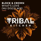 Block & Crown - What's Love (Nu Disco Extended Mix)
