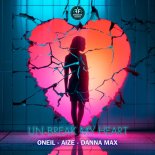 Oneil feat. Aize & Danna Max - Un-Break My Heart
